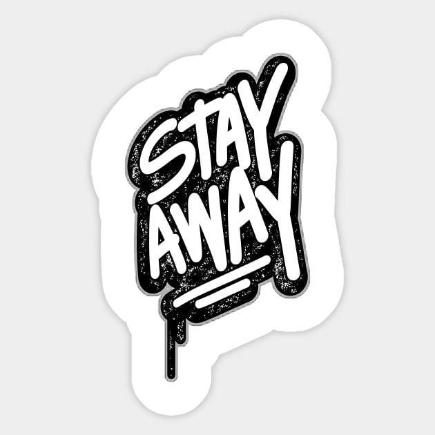 Stay Away Sticker by aybstore